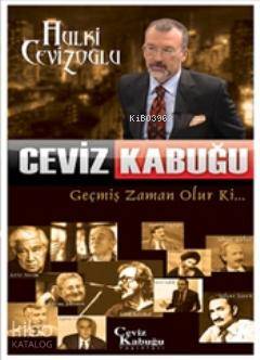  Geçmiş Zaman Olur ki Ceviz Kabuğu | Hulki Cevizoğlu | Ceviz Kabuğu Yayınları | 9789756613337 | 