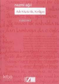  Aşk Küçücük Kırılgan | Nazmi Ağıl | Adam Yayınları | 9789754187021 | 