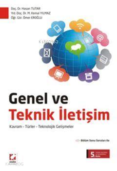  Genel ve Teknik İletişim Kavram Türler Teknolojik Gelişmeler | Genel ve Teknik İletişim Kavram Türler Teknolojik Gelişmeler | Hasan Tutar | M Kemal Yılmaz | Ömer Eroğlu | Hasan TutarM Kemal YılmazÖmer Eroğlu | Seçkin Yayıncılık | 9789750221132 