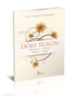  Dört Rükün | Dört Rükün | Ebul Hasan Ali En Nedvi | Yusuf Karaca | Risale Yayınları | 9789944275286 