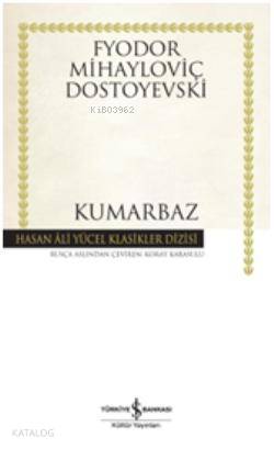  Kumarbaz (Ciltli) | Kumarbaz (Ciltli) | Fyodor Mihayloviç Dostoyevski | Koray Karasulu | Türkiye İş Bankası Kültür Yayınları | 9786053608301 
