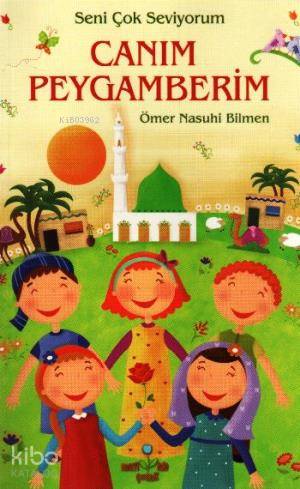  Seni Çok Seviyorum Canım Peygamberim | Ömer Nasuhi Bilmen | Mavi Lale Yayınları | 9789944103169 | 