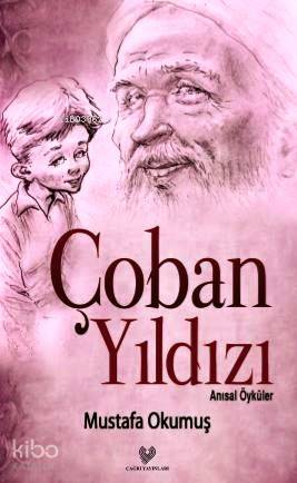  Çoban Yıldızı Anısal Öyküler | Mustafa Okumuş | Çağrı Yayınları | 9789754542295 | 