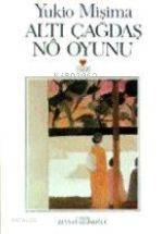 Altı Çağdaş No Oyunu | Yukio Mişima | Zeyyat Selimoğlu | Can Yayınları | 9789755102481 | 