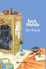  İşte Hayat | İşte Hayat | İpek Ongun | Epsilon Yayınevi | 9789753316712 
