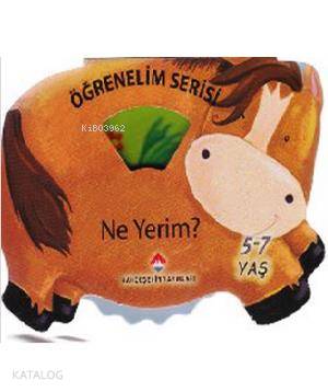 Öğrenelim Serisi Ne Yerim? (5-7 Yaş)