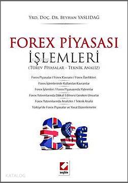  Forex Piyasası İşlemleri Türev Piyasalar Teknik Analiz | Forex Piyasası İşlemleri Türev Piyasalar Teknik Analiz | Beyhan Yaslıdağ | Seçkin Yayıncılık | 9789750228353 