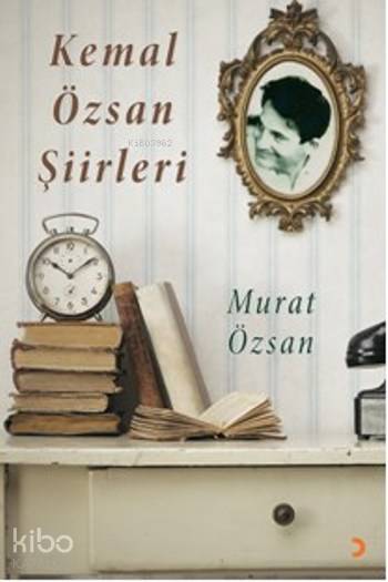  Kemal Özsan Şiirleri | Kemal Özsan Şiirleri | Murat Özsan | Cinius Yayınları | 9786053237075 