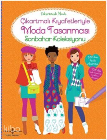  Çıkartmalı Kıyafetleriyle Moda Tasarımcısı Sonbahar Koleksiyonu | Çıkartmalı Kıyafetleriyle Moda Tasarımcısı Sonbahar Koleksiyonu | Fiona Watt | Sevgi Atlıhan | Türkiye İş Bankası Kültür Yayınları | 9786053321682 