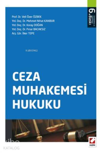  Ceza Muhakemesi Hukuku | Ceza Muhakemesi Hukuku | Koray Doğan | Veli Özer Özbek | Mehmet Nihat Kanbur | Pınar Bacaksız | İlker Tepe | Veli Özer ÖzbekMehmet Nihat KanburKoray DoğanPınar Bacaksızİlker Tepe | Seçkin Yayıncılık | 9789750230202 
