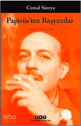  Papirüsten Başyazılar Bütün Yapıtları | Papirüsten Başyazılar Bütün Yapıtları | Cemal Süreya | Tamer Erdoğan | Yapı Kredi Yayınları ( YKY ) | 9789750831195 