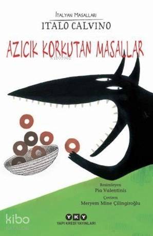  Azıcık Korkutan Masalları İtalyan Masalları | Azıcık Korkutan Masalları İtalyan Masalları | Italo Calvino | Meryem Mine Çilingiroğlu | Pia Valentinis | Yapı Kredi Yayınları ( YKY ) | 9789750831492 