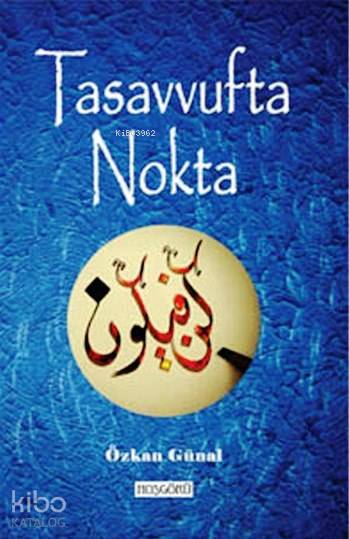 Tasavvufta Nokta | Özkan Günal | İbrahim Akkuş | M Deniz Akbaş | Hoşgörü Yayınları | 9786056487538 | 