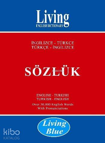 Living Blue / İngilizce Türkçe Türkçe İngilizce Sözlük | Kolektif | Living Yayınevi | 9786055393717 | 