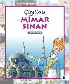  Çizgilerle Mimar Sinan | Çizgilerle Mimar Sinan | Ülfet Taylı | Gölgeler Kitap | 9786058419551 