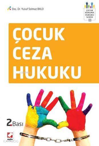  Çocuk Ceza Hukuku | Yusuf Solmaz Balo | Seçkin Yayıncılık | 9789750233807 | 