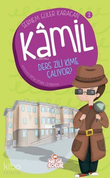  Ders Zili Kime Çalıyor Kâmil Serisi 2 | Ders Zili Kime Çalıyor Kâmil Serisi 2 | Şebnem Güler Karacan | Ömer Faruk Paksu | Emine Sayın | Emine Sayın | Merve Turan | İrma Zmiric Çetinkaya | Nesil Yayınları | 9786051629254 