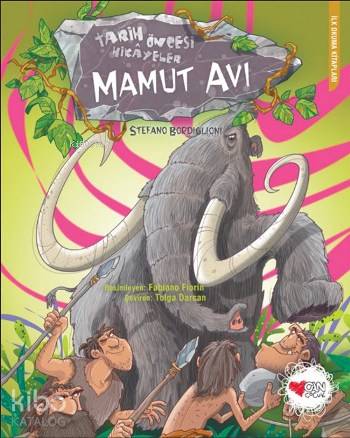  Mamut Avı Tarih Öncesi Hikayeler | Stefano Bordiglioni | Tolga Darcan | Fabiano Forin | Can Çocuk Yayınları | 9789750732546 | 