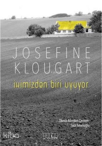  İkimizden Biri Uyuyor | İkimizden Biri Uyuyor | Sadi Tekelioğlu | Ceyda Pırıl Köstem | Josefine Klougart | Alabanda Yayınları | 9786054621071 