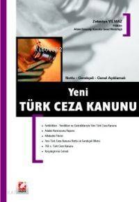  Yeni Türk Ceza Kanunu Notlu Gerekçeli Genel Açıklamalı | Yeni Türk Ceza Kanunu Notlu Gerekçeli Genel Açıklamalı | Zekeriya Yılmaz | Seçkin Yayıncılık | 9789753478588 