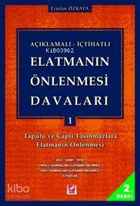 Açıklamalı İçtihatlı Elatmanın Önlenmesi Davaları 1 | Açıklamalı İçtihatlı Elatmanın Önlenmesi Davaları 1 | Eraslan Özkaya | Seçkin Yayıncılık | 9789753477789 