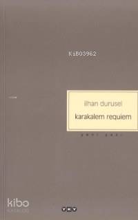  Karakalem Requıem | Karakalem Requıem | İlhan Durusel | Yapı Kredi Yayınları ( YKY ) | 9789750806700 