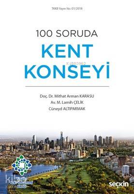  100 Soruda Kent Konseyi | 100 Soruda Kent Konseyi | Mithat Arman KarasuCüneyd AltıparmakM Lamih Çelik | Seçkin Yayıncılık | 9789750246463 