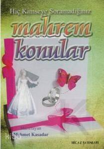  Hiç Kimseye Soramadığımız Mahrem Konular | Hiç Kimseye Soramadığımız Mahrem Konular | Kolektif | Hicaz Yayınları | 9789752479128 