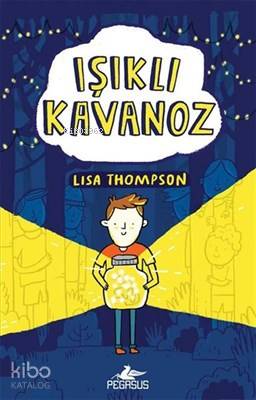  Işıklı Kavanoz | Lisa Thompson | Yelda Rasenfos | Pegasus Yayıncılık | 9786052997611 | 