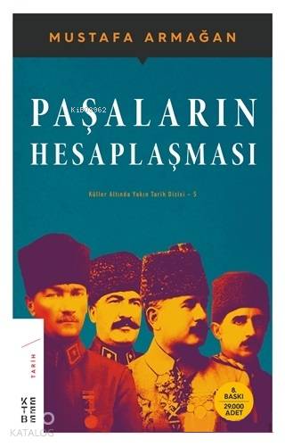  Paşaların Hesaplaşması Küller Altında Yakın Tarih Dizisi 5 | Mustafa Armağan | Sezai Saraç | Ketebe Yayınları | 9786257014168 | 