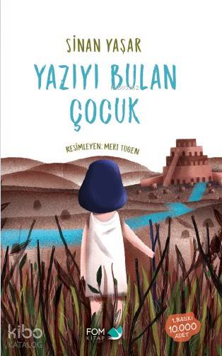  Yazıyı Bulan Çocuk | Hüseyin Özkan | Mert Tugen | Sinan Yaşar | Sima Özkan | Fom Kitap | 9786059166775 | 