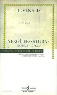  Yergiler Saturae / Latince Türkçe | Yergiler Saturae / Latince Türkçe | Iuvenaus | Çiğdem Dürüşken Erdal Alova | Türkiye İş Bankası Kültür Yayınları | 9789754587784 
