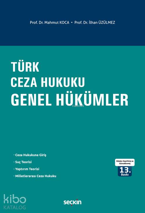  Türk Ceza Hukuku Genel Hükümler | Türk Ceza Hukuku Genel Hükümler | Mahmut Kocaİlhan Üzülmez | Seçkin Yayıncılık | 9789750261718 