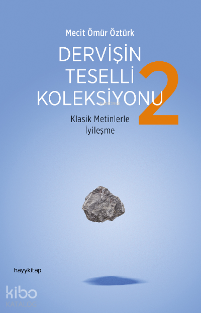  Dervişin Teselli Koleksiyonu 2Klasik Metinlerle İyileşme | Dervişin Teselli Koleksiyonu 2Klasik Metinlerle İyileşme | Mecit Ömür Öztürk | Hayy Kitap | 9786257479790 