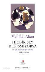  Hiçbir Şey Değişmiyorsa 1991 Yazıları | Mehmet Altan | Can Yayınları | 9789750703836 | 