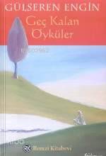  Geç Kalan Öyküler | Geç Kalan Öyküler | Gülseren Engin | Remzi Kitabevi | 9789751408921 