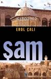  Şam Medeniyetlerin Başkenti Şam Humus Hama Halep ve Busra | Erol Çalı | Timaş Yayınları | 9799752634175 