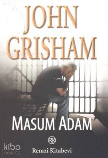  Masum Adam ABD Adalet Sistemine İlişkin Müthiş Bir Gerilim | Masum Adam ABD Adalet Sistemine İlişkin Müthiş Bir Gerilim | John Grisham | Remzi Kitabevi | 9789751412195 