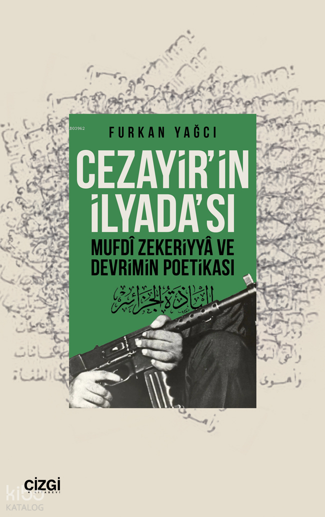 Cezayir’in İlyada’sı Mufdi Zekeriyya ve Devrimin Poetikası