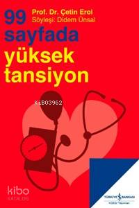  99 Sayfada Yüksek Tansiyon | 99 Sayfada Yüksek Tansiyon | Çetin Erol | Türkiye İş Bankası Kültür Yayınları | 9789944881487 