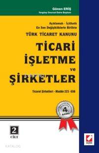  Açıklamalı İçtihatlı En Son Değişikliklerle Birlikte Türk Ticaret Kanunu (2 Ciltli) | Açıklamalı İçtihatlı En Son Değişikliklerle Birlikte Türk Ticaret Kanunu (2 Ciltli) | Gönen Eriş | Seçkin Yayıncılık | 9789750204272 