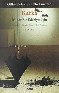 Kafka Minör Bir Edebiyat İçin 2baskı | Felix Guattari | Özgür Uçkan ışık Ergüden | Yapı Kredi Yayınları ( YKY ) | 9789753637169 | 