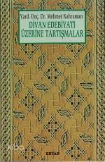  Divan Edebiyatı Üzerine Tartışmalar | Mehmet Kahraman | Beyan Yayınları | 9789754731620 | 