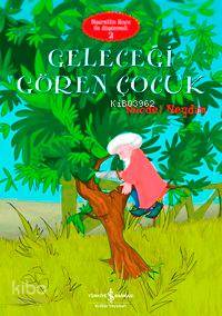  Geleceği Gören Çocuk | Geleceği Gören Çocuk | Necdet Neydim | Türkiye İş Bankası Kültür Yayınları | 9789944885218 