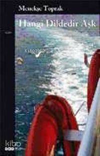  Hangi Dildedir Aşk | Hangi Dildedir Aşk | Menekşe Toprak | Yapı Kredi Yayınları ( YKY ) | 9789750815973 
