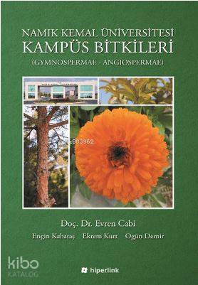  Namık Kemal Üniversitesi Kampüs Bitkileri Gynospermae Angiospermae | Ekrem Kurt | Evren Cabi | Engin Kabataş | Ogün Demir | Evren CabiEngin KabataşEkrem KurtOgün Demir | Hiperlink Yayınları | 9786059143349 | 