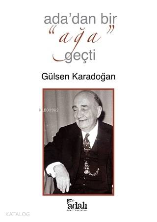  Adadan Bir Ağa Geçti | Gülsen Karadoğan | Adalı Yayınları | 9789759119645 | 