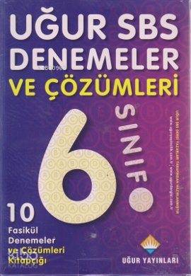 6. Sınıf Uğur SBS Denemeler ve Çözümleri; 10 Fasikül Denemeler ve Çözümleri Kitapçığı
