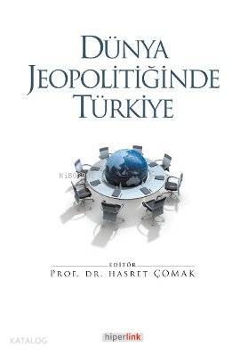  Dünya Jeopolitiğinde Türkiye | Hasret Çomak | Hiperlink Yayınları | 9789944157216 | 