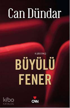  Büyülü Fener | Can Dündar | Can Yayınları | 9789750714757 | 